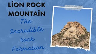 Lion Rock Mountain  The Most Incredible Rock Formation in the World [upl. by Ocirnor74]