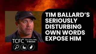 Tim Ballards Seriously Disturbing Own Words Expose Him [upl. by Adnalue]