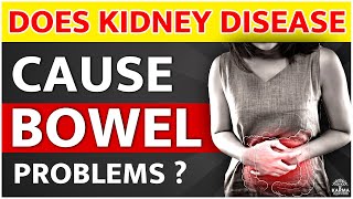 Does Kidney Disease Cause Bowel Problems  Kidney Expert [upl. by Xilef]