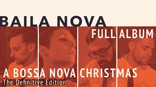 Baila Nova  A Bossa Nova Christmas  Full Album 3  audio only [upl. by Aldous]