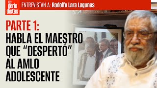 ENTREVISTA  Habla el maestro que “despertó” al AMLO adolescente PARTE 1 [upl. by Adniuqal]