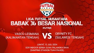 LIVE LFN 2024  VASCO LESMANA KALIMANTAN TENGAH VS ORYNITY FC SULAWESI TENGAH [upl. by Melloney]