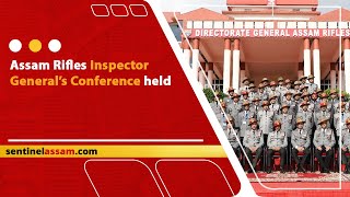 Assam Rifles Inspector General’s Conference held [upl. by Niel]