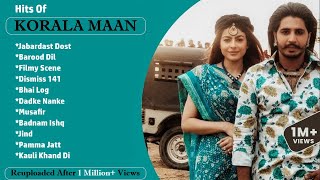 Hit Songs Of KORALA MAAN Part2  Punjabi Jukebox 2021  Punjabi Hit Song Korala Maan  Reuploaded [upl. by Gerlac873]