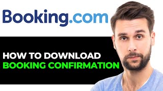 How To Download Booking Confirmation From Bookingcom 2024 [upl. by Naynek]