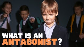 What Is an Antagonist  Learn all about the antagonist character and how to spot them in stories [upl. by Glogau]