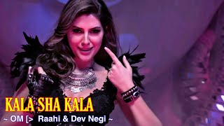 Kala Sha Kala Full Song  OM  Dev Negi Raahi  Aditya Roy Kapur Elnaaz Norouzi  TSC [upl. by Pouncey]