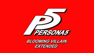 Blooming Villain  Persona 5 OST Extended [upl. by Onaivatco415]