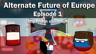 AFOE Countryballs  quotIMPLOSION of Europequot Ep1 [upl. by Esta]