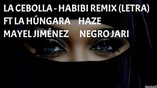 Habibi Remix  La Cebolla La Húngara Haze [upl. by Caria846]