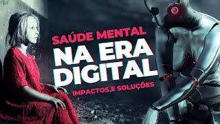 Como a Era Digital Está Afetando Sua Saúde Mental Descubra Soluções Práticas [upl. by Decato]