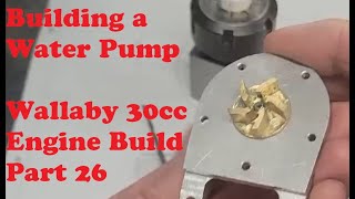 Building a Waterpump  Wallaby 30cc Model Engine [upl. by Viking]