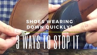 3 Ways To Prevent Your Shoes From Wearing Down [upl. by Inalial]