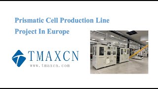 Prismatic Cell Production Line Project in Europe [upl. by Lyons]