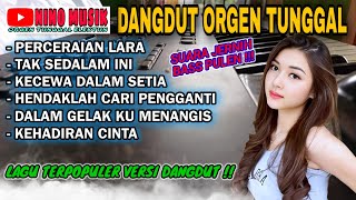 DANGDUT ORGEN TUNGGAL NINO MUSIK❗LAGU TERVIRAL VERSI DANGDUT ❗Perceraian lara Tak sedalam ini [upl. by Ddarb]