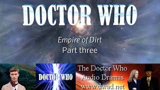 The Doctor Who Audio Dramas  194 Empire of Dirt part three [upl. by Asirram]