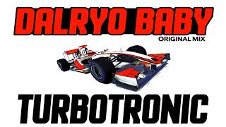 Turbotronic  Dalryo Baby Original Mix [upl. by Olihs968]