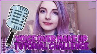 Voice Over Make up Tutorial Challenge [upl. by Enilasor]