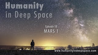 Humanity in Deep Space 18 Mars 1 [upl. by Inahpit218]