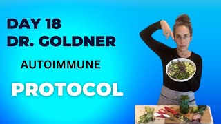 Day 18 Dr Goldner Autoimmune Protocol [upl. by Snapp]