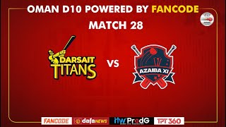 Oman D10 powered by Fancode  Match 28  Darsait Titans vs Azaiba XI [upl. by Jung]