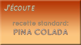 JECOUTE  recette standard PINA COLADA [upl. by Ivek]