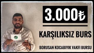 3000₺ KARŞILIKSIZ BURS BORUSAN KOCABIYIK VAKFI BURS BAŞVURULARI BAŞLADI GERİ ÖDEMESİZ BURS [upl. by Adeys41]