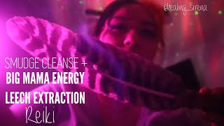 Smudge Cleanse  Big Mama Energy Leech Extraction [upl. by Newkirk385]