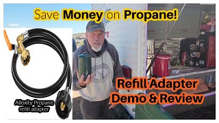 SAVE  ON PROPANE Alloxity Propane Refill Adapter DEMO and REVIEW [upl. by Aeriell771]