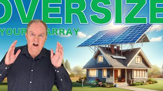 Solar Array Oversizing  All the Benefits and Considerations [upl. by Lyreb]