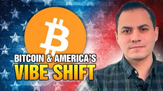 Bitcoin amp The American Vibe Shift [upl. by Ednarb375]