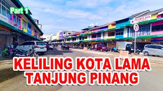 KELILING KOTA LAMA TANJUNG PINANG KEPULAUAN RIAU Part 1 [upl. by Nylecsoj]