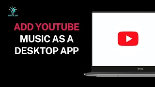 How to Add YouTube Music as a Desktop App [upl. by Enniotna]