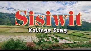 Sisiwit Kalinga song  Igorot Songs collection [upl. by Eocsor]