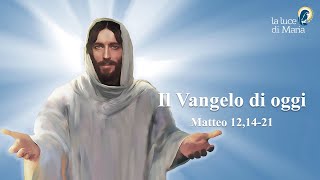 Il Vangelo di oggi Sabato 20 Luglio Matteo 121421  Commento di Papa Francesco [upl. by Phip]