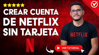 ¿Cómo CREAR CUENTA Netflix SIN TARJETA  🆕 Descubre las Alternativas para Tener una Cuenta 🆕 [upl. by Petronilla]