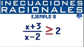 Inecuaciones racionales solución  Ejemplo 8 [upl. by Eilarol]