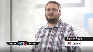 Latex vs Solvent Success Story with Studio K2 [upl. by Baird256]