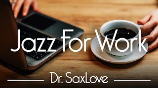 Jazz For Work 😊 12 HOURS Smooth Jazz Instrumental for Energy Concentration and Relaxation [upl. by Goeger]