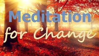 Guided Meditation for Change Change IS Possible relaxing meditation with meditation music [upl. by Hershel417]