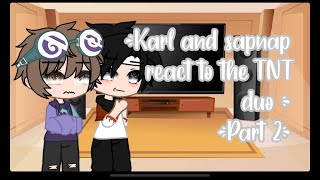 Karl amp Sapnap react to the TNT duo quackity amp Wilbur   mcyt  TNT duo  CloudyMilkii [upl. by Shepherd]