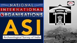 Archaeological Survey Of India ASI Organization  Drishti IAS [upl. by Anyg]