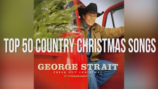 Top 50 Country Christmas Songs Playlist [upl. by Kimon75]