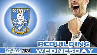 Sheffield Wednesday Rebuild  FM23  Relegation Battle [upl. by Annamaria]