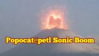 Popocatépetl Volcano Sonic Boom Daylight Eruption Mexico IndoPacific Ring Of Fire [upl. by Oreste]