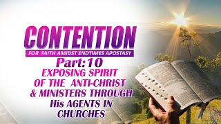 Part 10 EXPOSING the SPIRIT of AntiChrist amp MINISTERS THROUGH AGENTS in CHURCHES [upl. by Comyns]