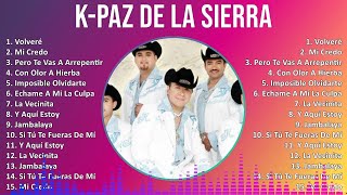 KPaz De La Sierra 2024 MIX Las Mejores Canciones  Volveré Mi Credo Pero Te Vas A Arrepentir [upl. by Anavlys15]