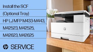 Install the SCF Optional Tray  HP LaserJet MFP M433M443 M42523 M42525 M42623 M42625  HP [upl. by Anirbaz559]