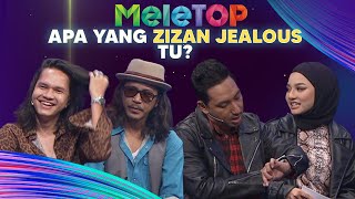 EKSKLUSIF Zizan JEALOUS Hawa Cakap Dengan  MeleTOP [upl. by Atokad]