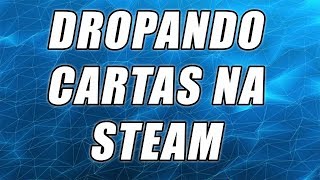 Como DROPAR CARTAS da Steam  SEM JOGAR 2018 [upl. by Lean]